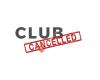 Club Cancelled