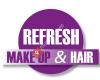 Refresh Make-up & Hair.