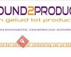 Sound2Produce - van geluid tot productie