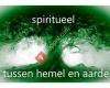 Spiritueel tussen hemel en aarde